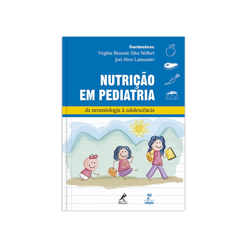 NUTRIÇÃO EM PEDIATRIA: DA NEONATOLOGIA À ADOLESCÊNCIA