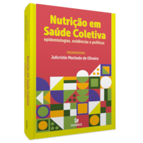 Nutrição em saúde coletiva: epidemiologias, evidências e políticas