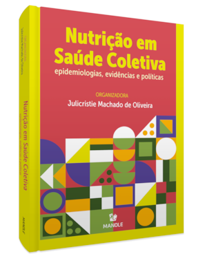 Nutrição em saúde coletiva: epidemiologias, evidências e políticas