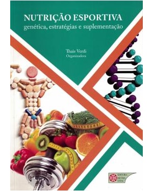 NUTRICAO ESPORTIVA - GENETICA, ESTRATEGIAS E SUPLEMENTACAO