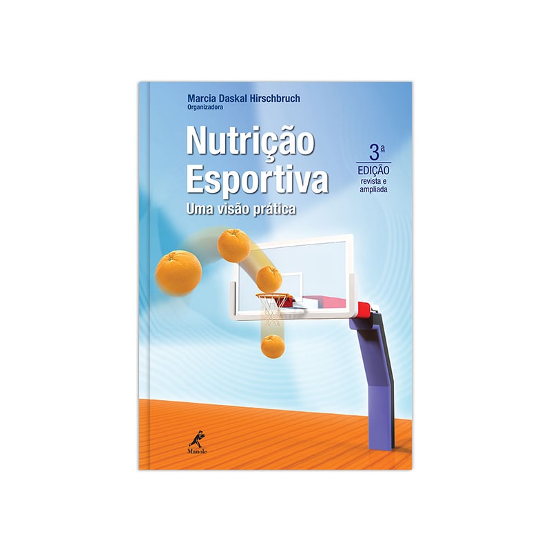 NUTRIÇÃO ESPORTIVA: UMA VISÃO PRÁTICA