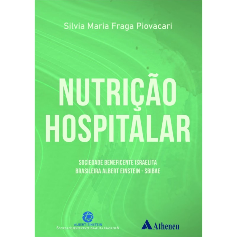 NUTRIÇÃO HOSPITALAR: SOCIEDADE BENEFICENTE ISRAELITA BRASILEIRA ALBERT EINSTEIN - SBIBAE
