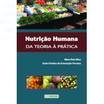 NUTRIÇÃO HUMANA: DA TEORIA À PRÁTICA