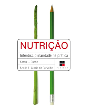NUTRIÇÃO: INTERDISCIPLINARIDADE NA PRÁTICA