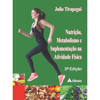 NUTRIÇÃO, METABOLISMO E SUPLEMENTAÇÃO NA ATIVIDADE FÍSICA, 3ª EDIÇÃO