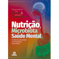 NUTRIÇÃO, MICROBIOTA E SAÚDE MENTAL - EVIDÊNCIAS BASEADAS NA PSIQUIATRIA NUTRICIONAL