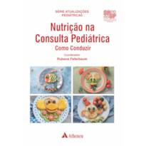 NUTRIÇÃO NA CONSULTA PEDIÁTRICA COMO CONDUZIR