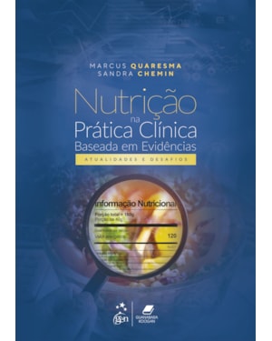 NUTRIÇÃO NA PRÁTICA CLÍNICA - BASEADA EM EVIDÊNCIAS: ATUALIDADES E DESAFIOS