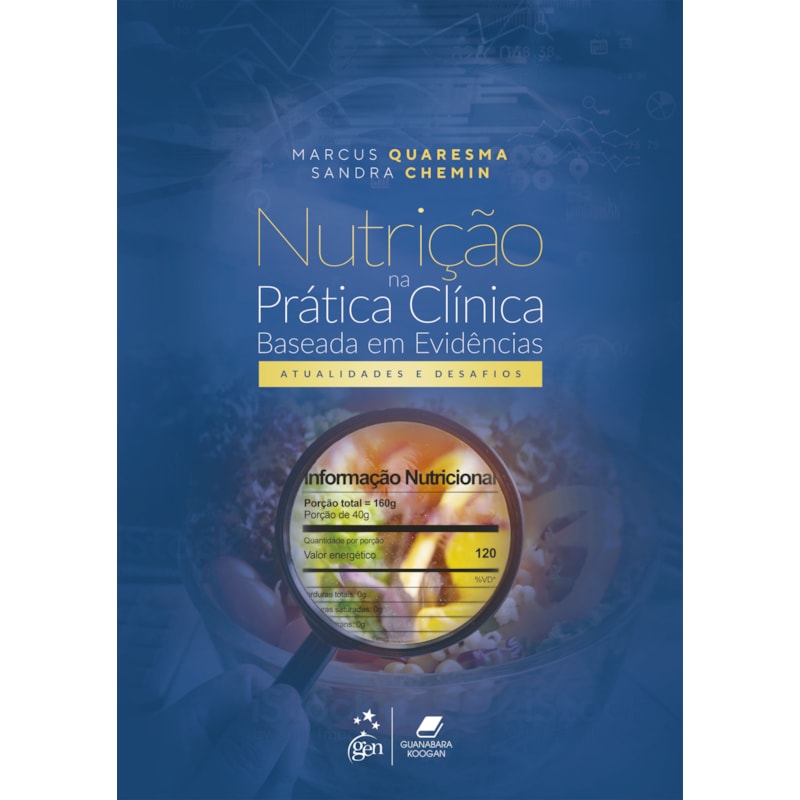 NUTRIÇÃO NA PRÁTICA CLÍNICA - BASEADA EM EVIDÊNCIAS: ATUALIDADES E DESAFIOS