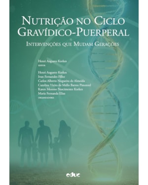 NUTRIÇÃO NO CICLO GRAVÍDICO-PUERPERAL:
INTERVENÇÕES QUE MUDAM GERAÇÕES