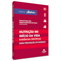 NUTRIÇÃO NO INÍCIO DA VIDA: EVIDÊNCIAS CIENTÍFICAS PARA PREVENÇÃO DE DOENÇAS