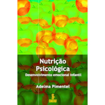 NUTRIÇÃO PSICOLÓGICA: DESENVOLVIMENTO EMOCIONAL INFANTIL