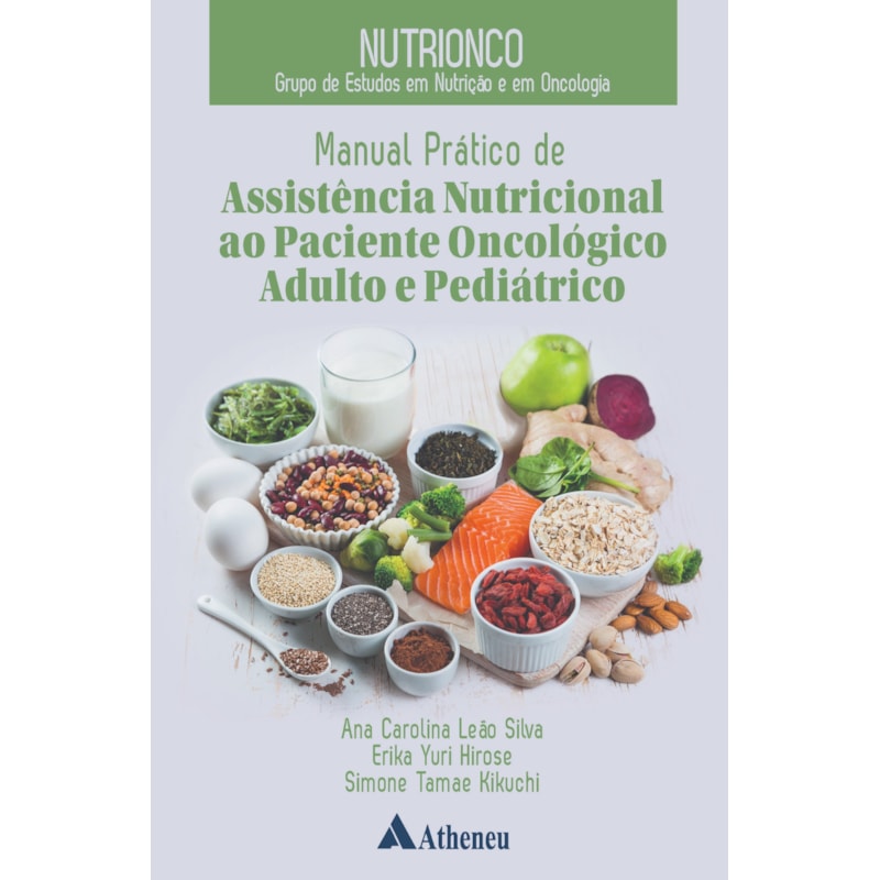 NUTRIONCO - MANUAL PRÁTICO DE ASSISTÊNCIA NUTRICIONAL AO PACIENTE ONCOLÓGICO ADULTO E PEDIÁTRICO