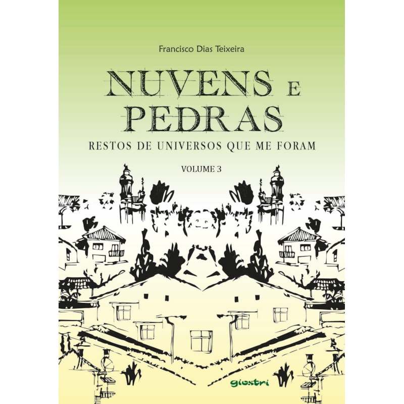 NUVENS E PEDRAS: RESTOS DE UNIVERSOS QUE ME FORAM - VOLUME 3