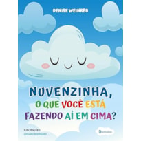 NUVENZINHA, O QUE VOCÊ ESTÁ FAZENDO AÍ EM CIMA?