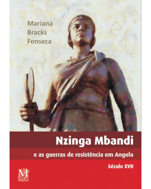 NZINGA MBANDI E AS GUERRAS DE RESISTÊNCIA EM ANGOLA