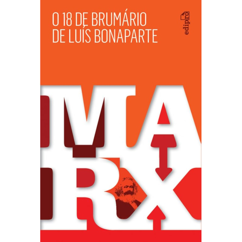 O 18 DE BRUMÁRIO DE LUÍS BONAPARTE - KARL MARX