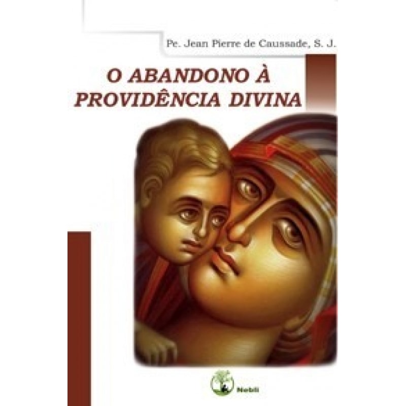 O ABANDONO À PROVIDÊNCIA DIVINA