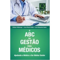 O ABC DA GESTÃO PARA MÉDICOS - AJUDANDO O MÉDICO A SER MELHOR GESTOR