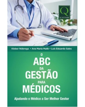 O ABC DA GESTÃO PARA MÉDICOS - AJUDANDO O MÉDICO A SER MELHOR GESTOR