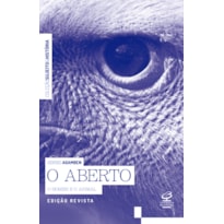 O ABERTO: O HOMEM E O ANIMAL