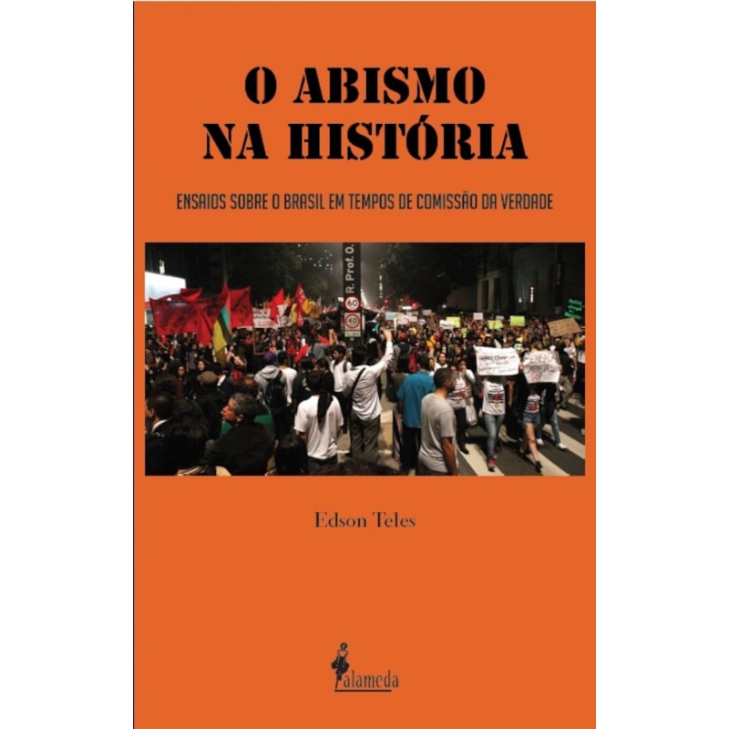 O abismo na história: ensaios sobre o Brasil em tempos de Comissão da Verdade