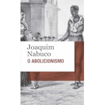 O ABOLICIONISMO - ED. BOLSO