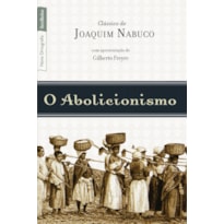 O ABOLICIONISMO (EDIÇÃO DE BOLSO)