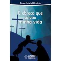 O abraço que salvou minha vida
