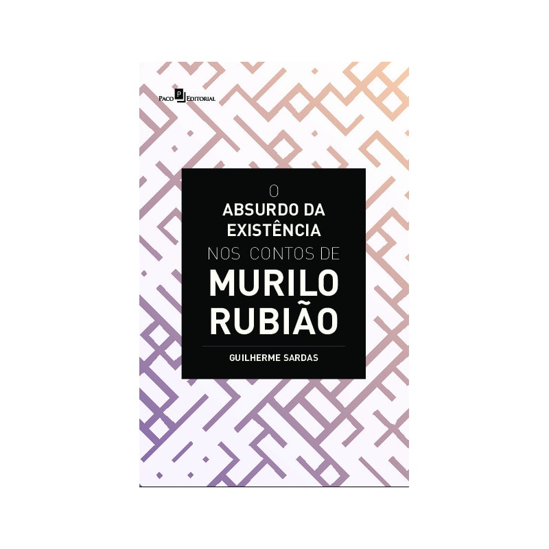 O absurdo da existência nos contos de Murilo Rubião