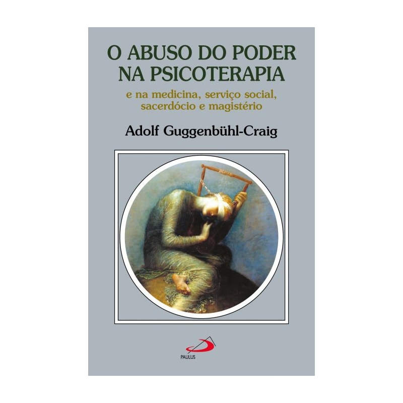 O Abuso do Poder na Psicoterapia e na Medicina, Serviço Social, Sacerdócio e Magistério