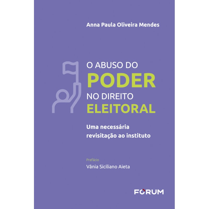 O ABUSO DO PODER NO DIREITO ELEITORAL: UMA NECESSÁRIA REVISITAÇÃO AO INSTITUTO
