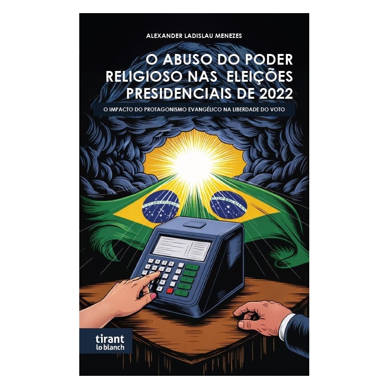 O ABUSO DO PODER RELIGIOSO NAS ELEIÇÕES PRESIDENCIAIS DE 2022