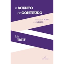O ACENTO DE CONTEÚDO: SEMIÓTICA DO MAIS E DO MENOS