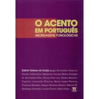 O acento em português. abordagens fonológicas- volume i