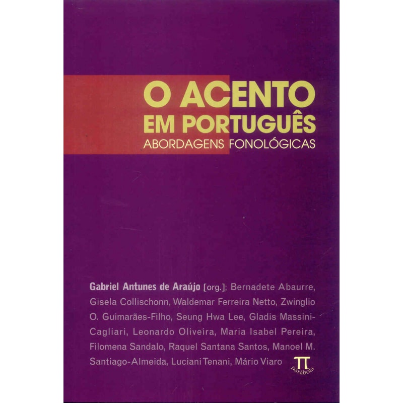 O acento em português. abordagens fonológicas- volume i