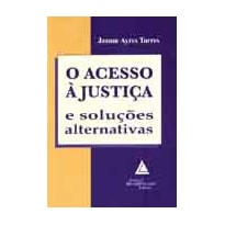 O ACESSO À JUSTIÇA E SOLUÇÕES ALTERNATIVAS