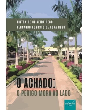O ACHADO - O PERIGO MORA AO LADO
