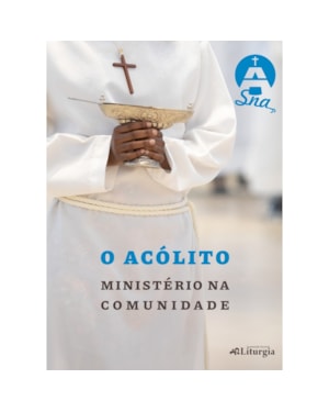 O ACÓLITO: MINISTÉRIO NA COMUNIDADE