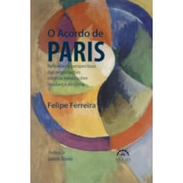O Acordo de Paris: Reflexões e Perspectivas das Negociações Internacionais Sobre Mudança do Clima