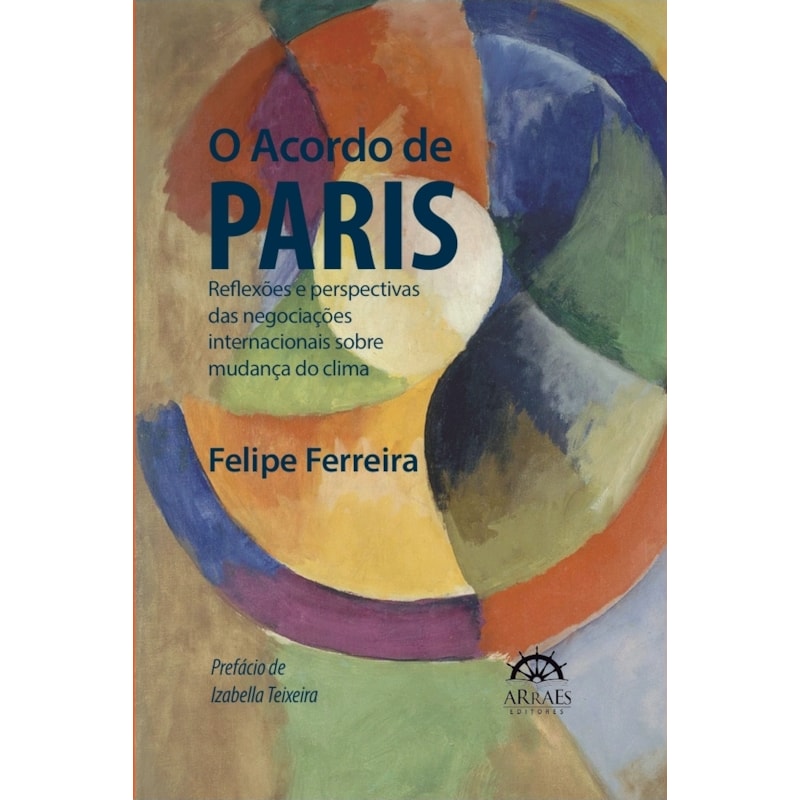 O Acordo de Paris: Reflexões e Perspectivas das Negociações Internacionais Sobre Mudança do Clima