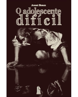 O ADOLESCENTE DIFÍCIL