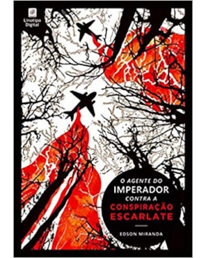 O AGENTE DO IMPERADOR CONTRA A CONSPIRAÇÃO ESCARLATE
