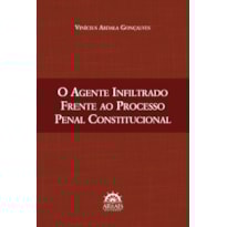 O agente infiltrado frente ao processo penal constitucional