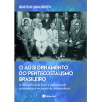 O AGGIORNAMENTO DO PENTECOSTALISMO BRASILEIRO
