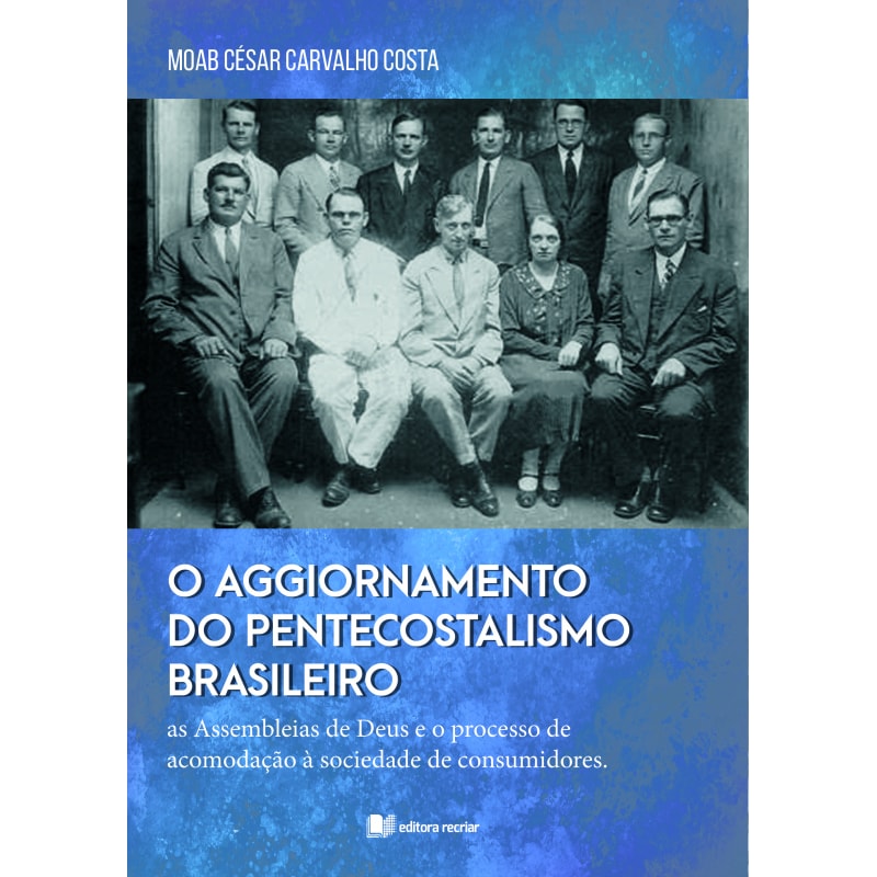 O AGGIORNAMENTO DO PENTECOSTALISMO BRASILEIRO
