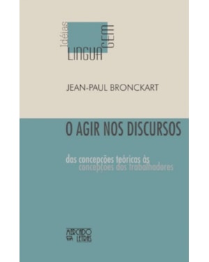 O agir nos discursos: das concepções teóricas às concepções dos trabalhadores