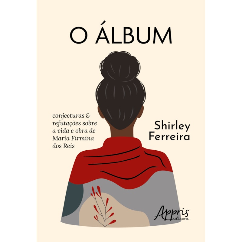O ÁLBUM: CONJECTURAS & REFUTAÇÕES SOBRE A VIDA E OBRA DE MARIA FIRMINA DOS REIS