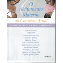 O ALEITAMENTO MATERNO NO CONTEXTO ATUAL O ALEITAMENTO MATERNO NO CONTEXTO ATUAL