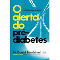 O ALERTA DO PRÉ-DIABETES: RAZÕES PARA ENFRENTAR A OBESIDADE E CONTROLAR A GLICOSE NO SANGUE